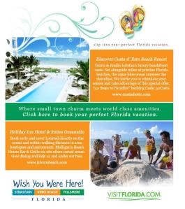 The Chamber works with local Vero Beach hotels to promote "heads on beds."  This joint promotion including the Costa d' Este and the Holiday Inn and Suites will be sent next week to 30,000 opt-in subscribers in the New York and Toronto markets.