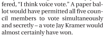 In her tortured analysis of why events did not unfold as she predicted, Zahner claimed that, unlike the voice vote that was taken, a written vote would have been done "secretly." That is simply not true.